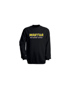 Sweat-Shirt "MARTHA - Ich werde Vater" schwarz