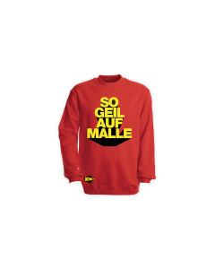 Sweat-Shirt "SO GEIL AUF MALLE"