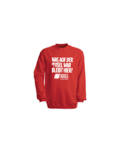 Sweat-Shirt "WAS AUF DER INSEL WAR BLEIBT HIER!" rot
