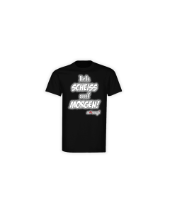 T-Shirt "ICH SCHEIß AUF MORGEN" schwarz