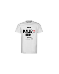T-Shirt "MALLE ODER ICH" weiß
