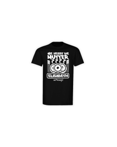 T-Shirt "WIE HEIßT DIE MUTTER?" schwarz