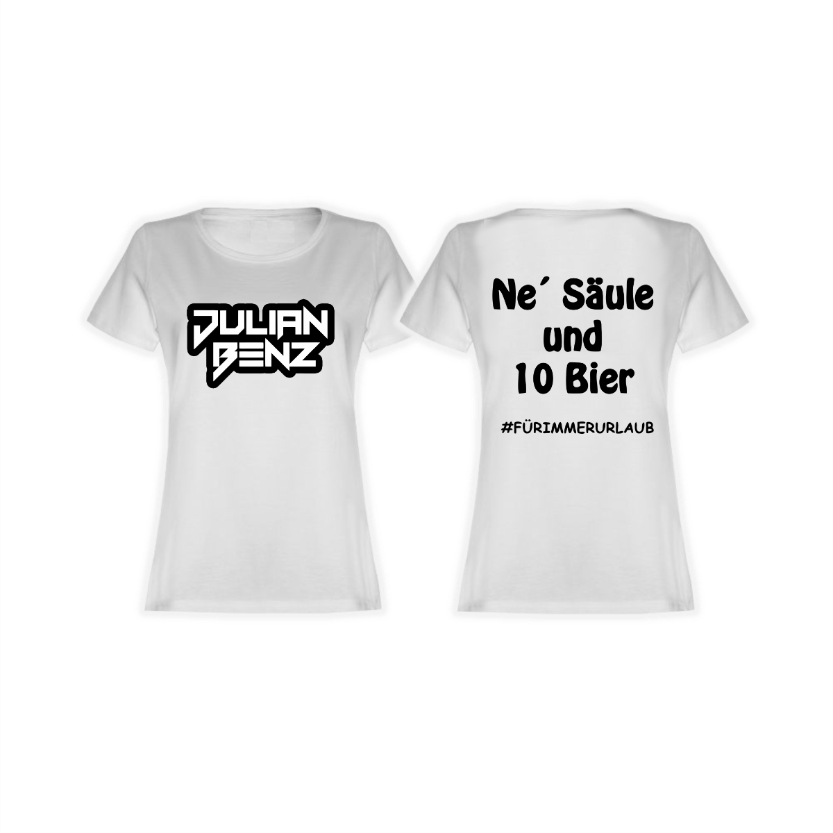 Girly-Shirt "Ne' SÄULE UND 10 BIER" weiß