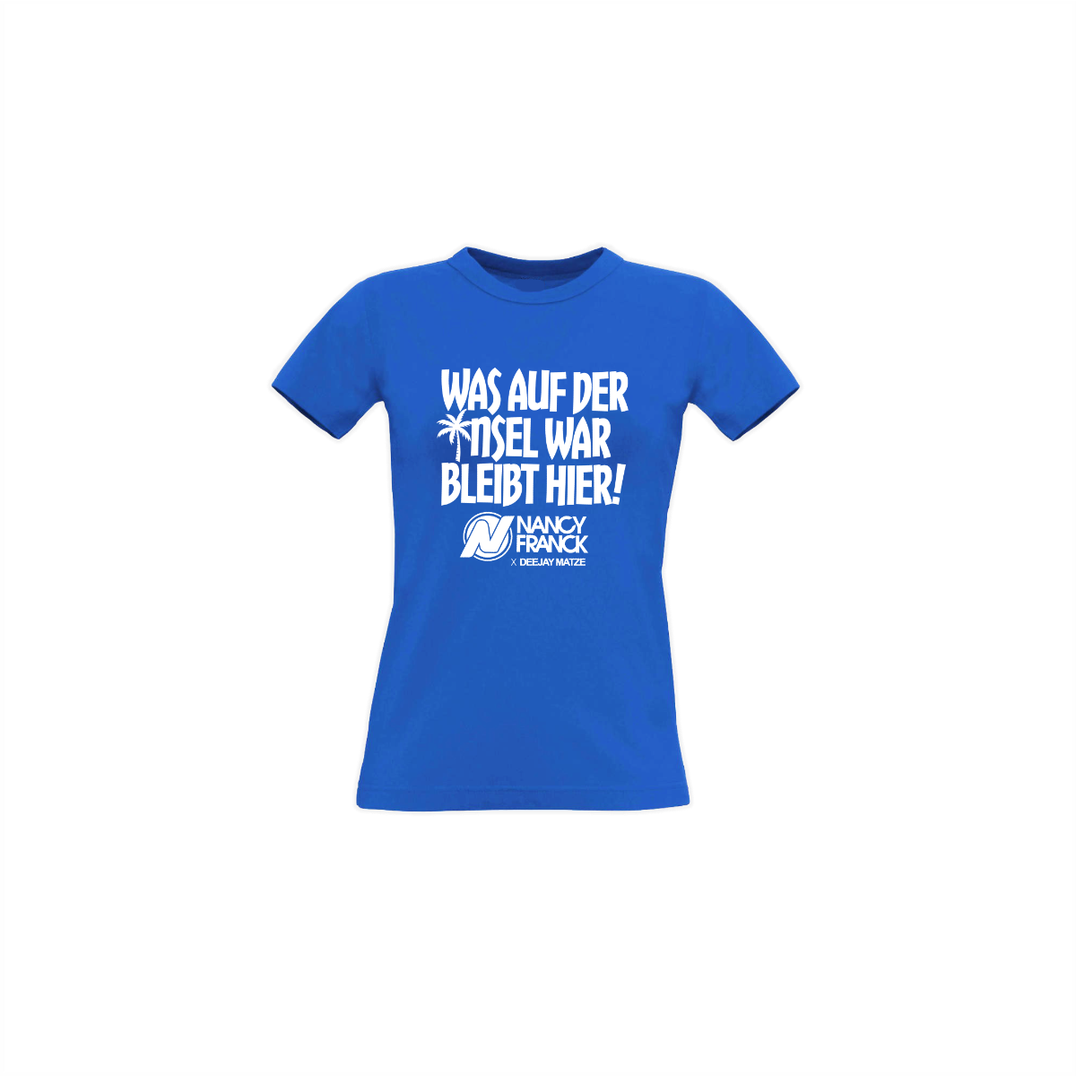 Girly-Shirt "WAS AUF DER INSEL WAR BLEIBT HIER!" blau