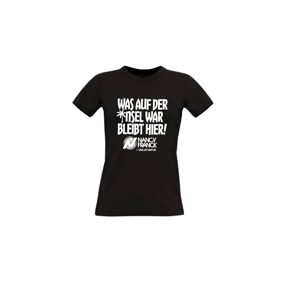 Girly-Shirt "WAS AUF DER INSEL WAR BLEIBT HIER!" schwarz