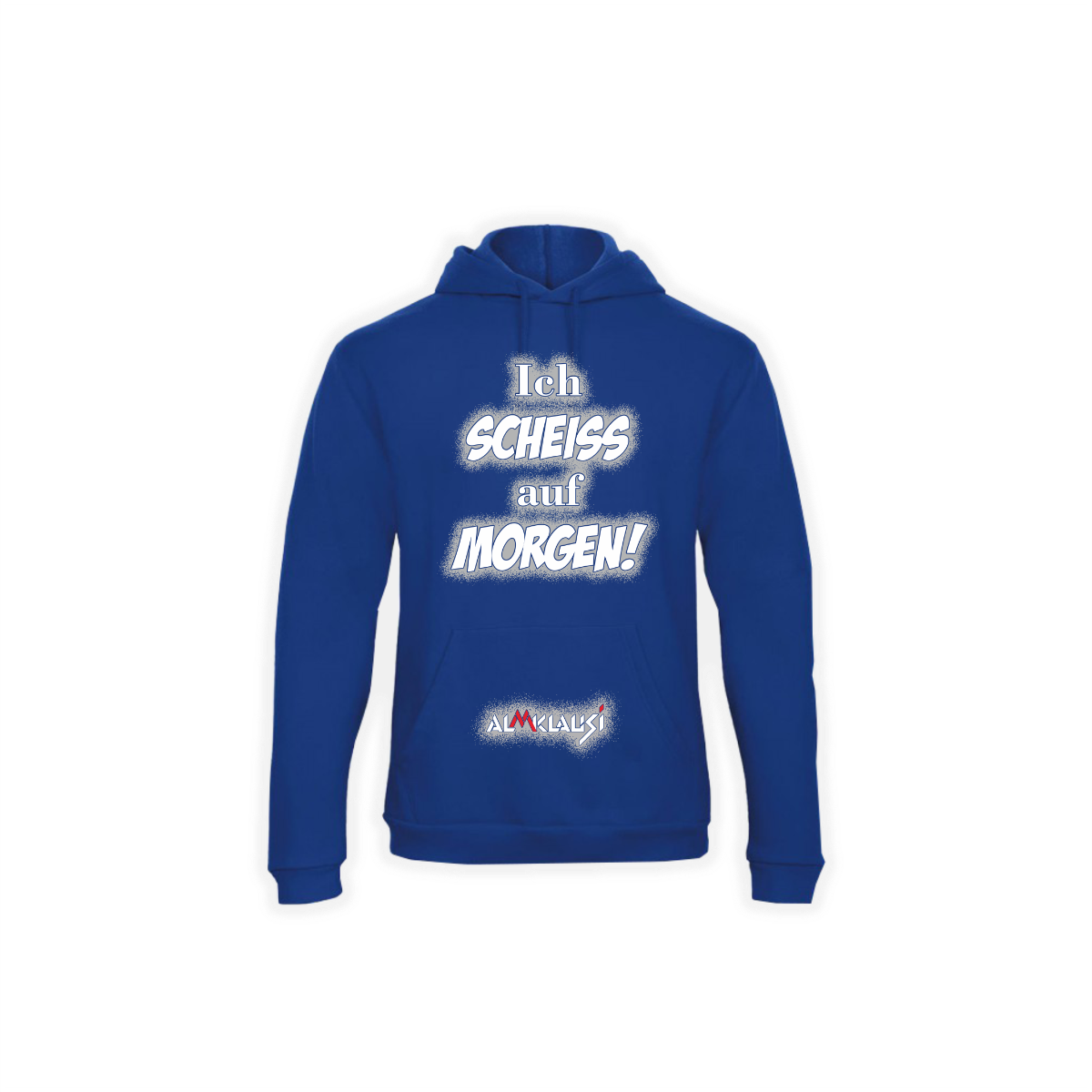 Kapuzen Sweat-Shirt "ICH SCHEIß AUF MORGEN" blau