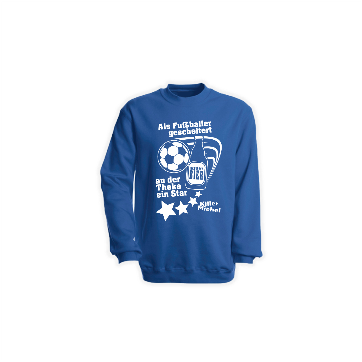 Sweat-Shirt "ALS FUßBALLER GESCHEITERT" blau