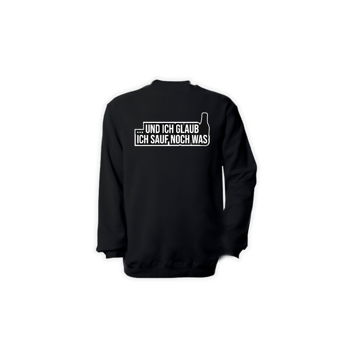Sweat-Shirt "JEDER MUSS AN ETWAS GLAUBEN" schwarz