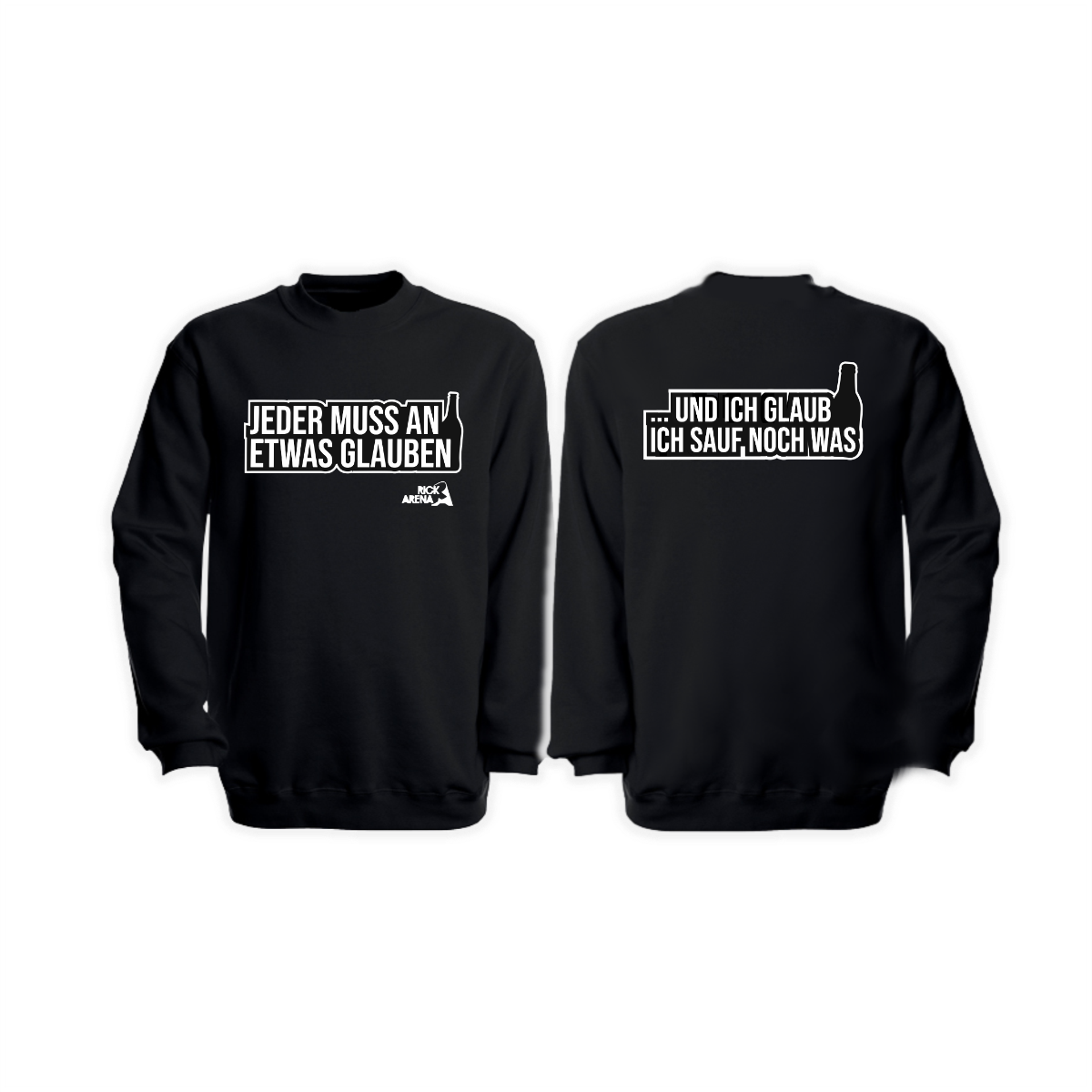 Sweat-Shirt "JEDER MUSS AN ETWAS GLAUBEN" schwarz
