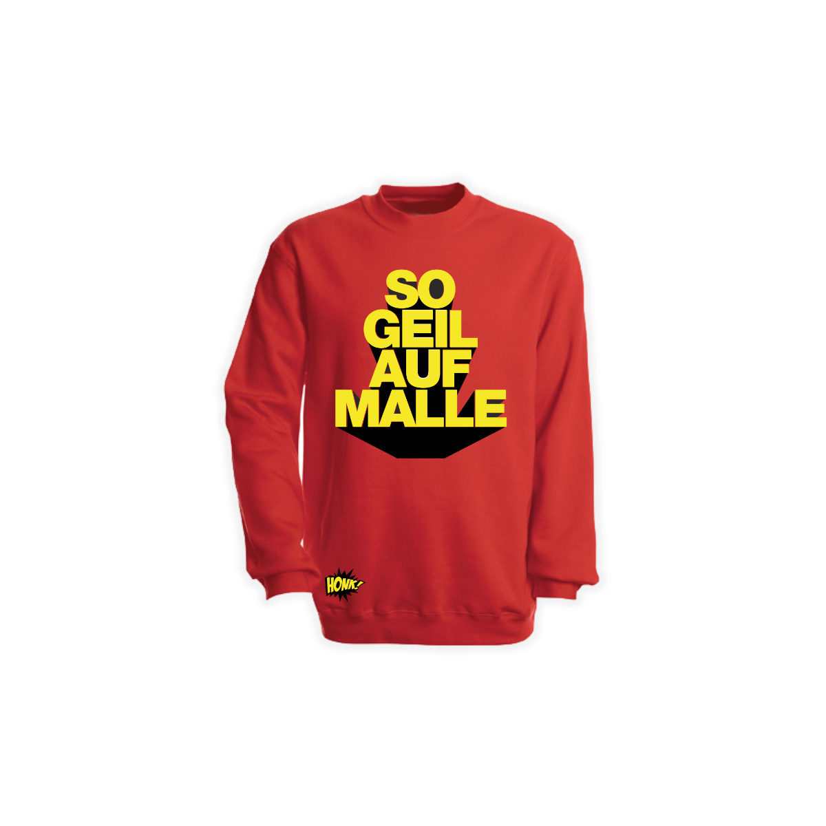 Sweat-Shirt "SO GEIL AUF MALLE"