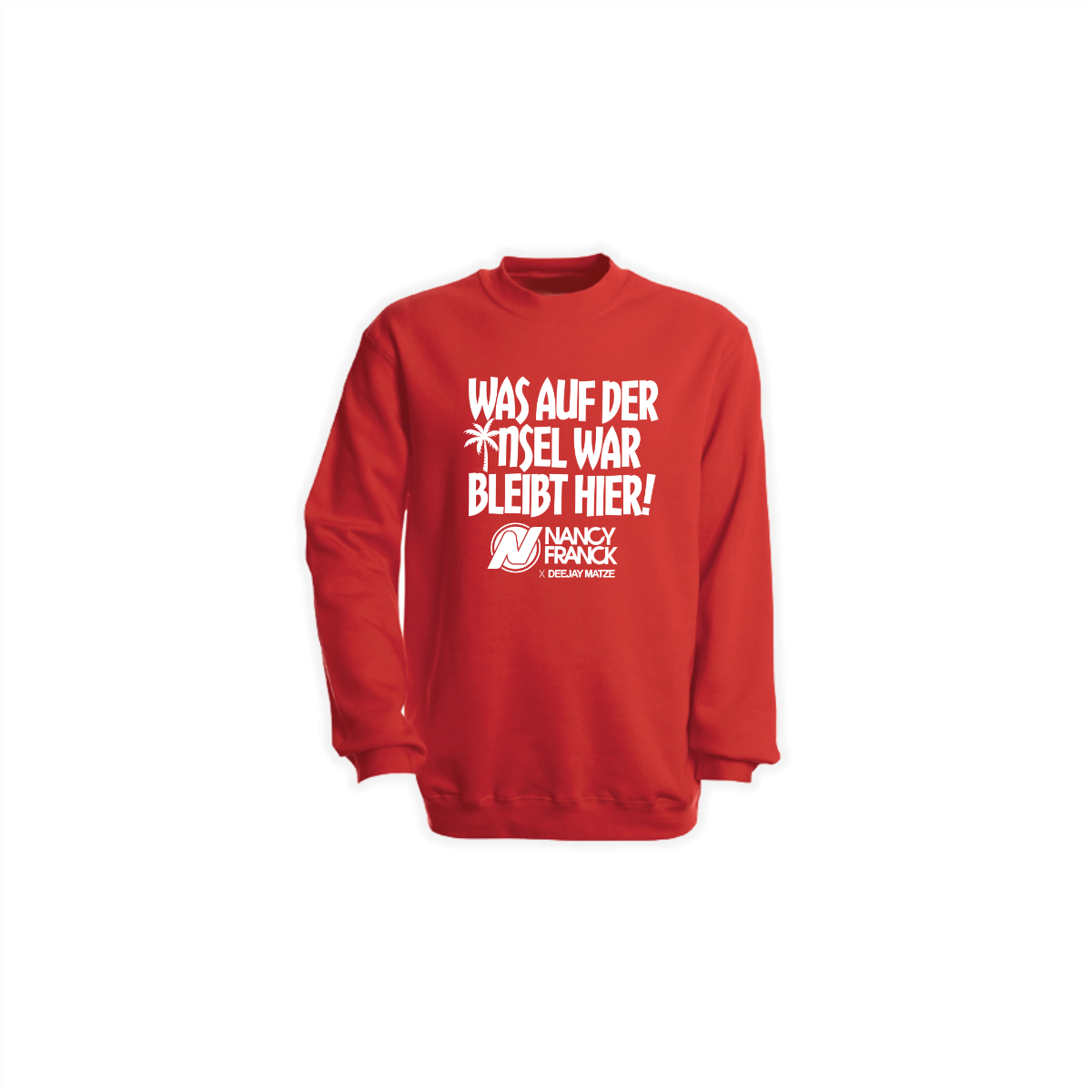 Sweat-Shirt "WAS AUF DER INSEL WAR BLEIBT HIER!" rot