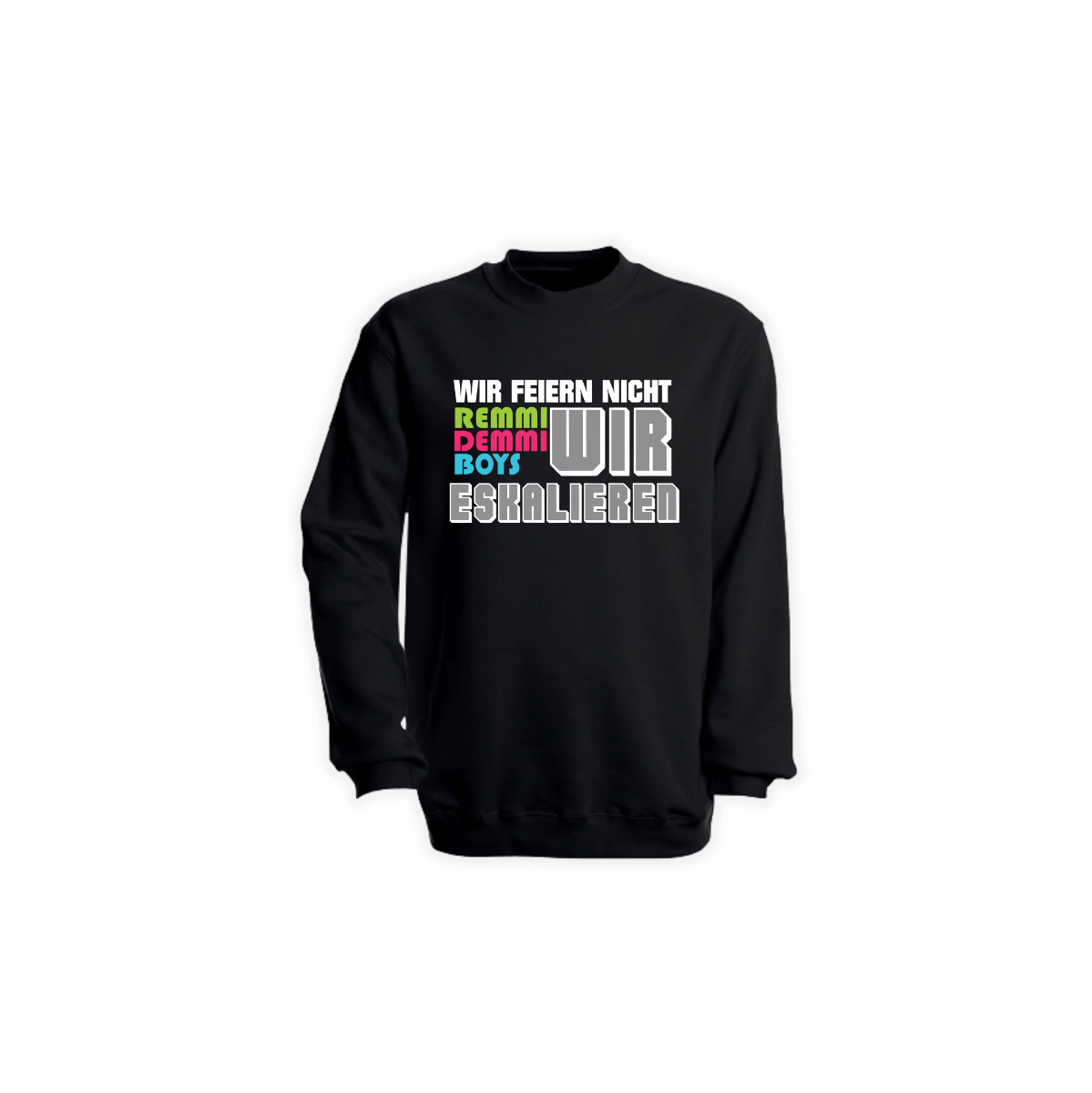 Sweat-Shirt "WIR ESKALIEREN" schwarz