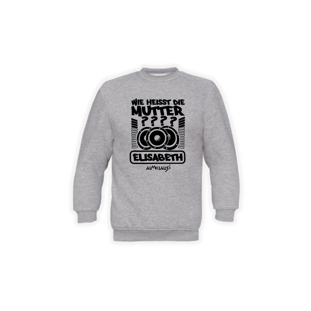 Sweat-Shirt "WIE HEIßT DIE MUTTER?" grau