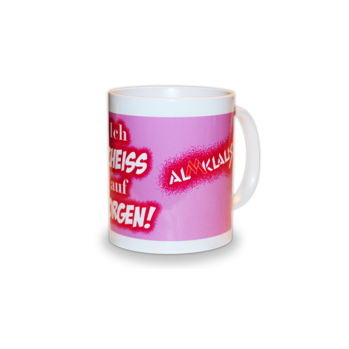 Tasse "ICH SCHEIß AUF MORGEN" pink