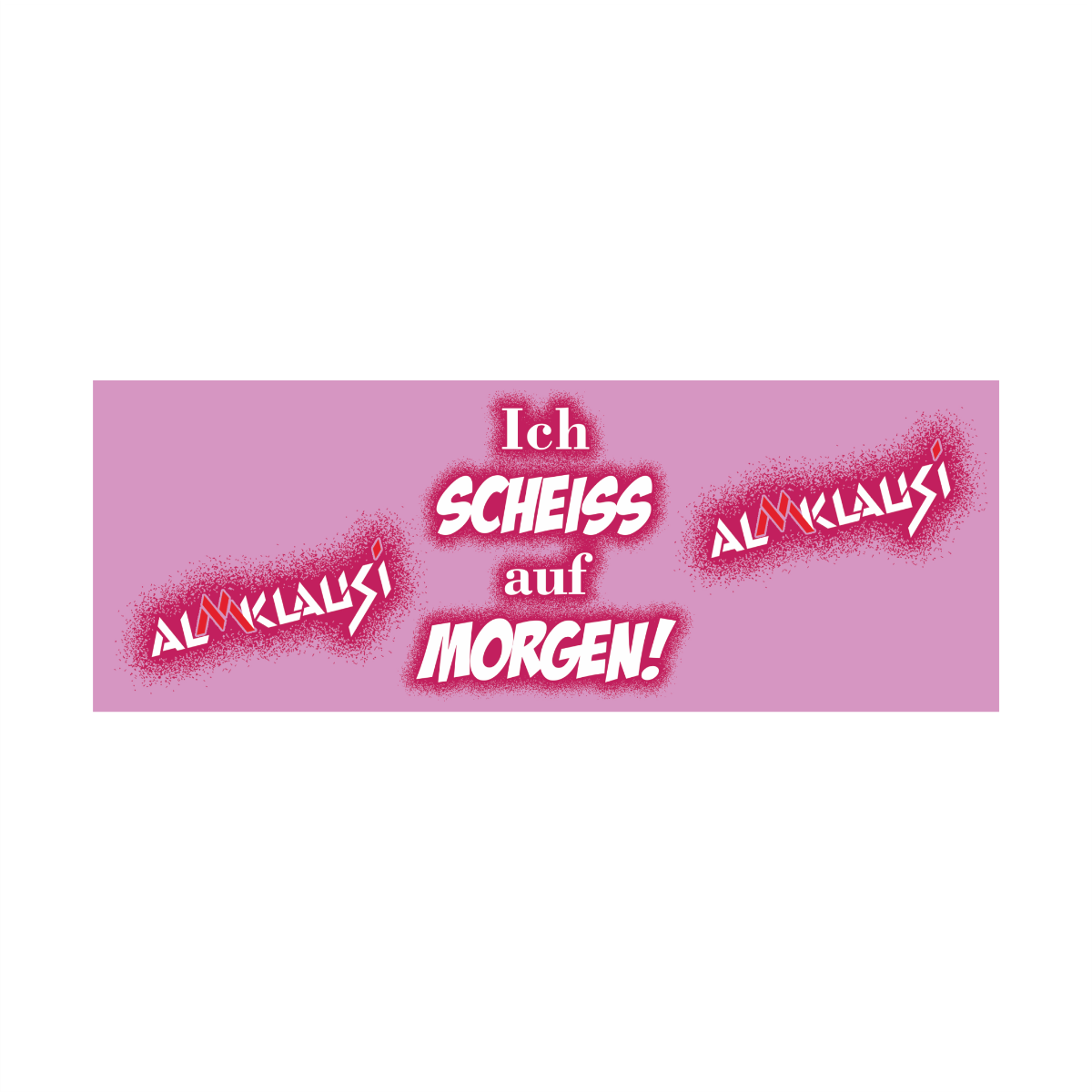 Tasse "ICH SCHEIß AUF MORGEN" pink