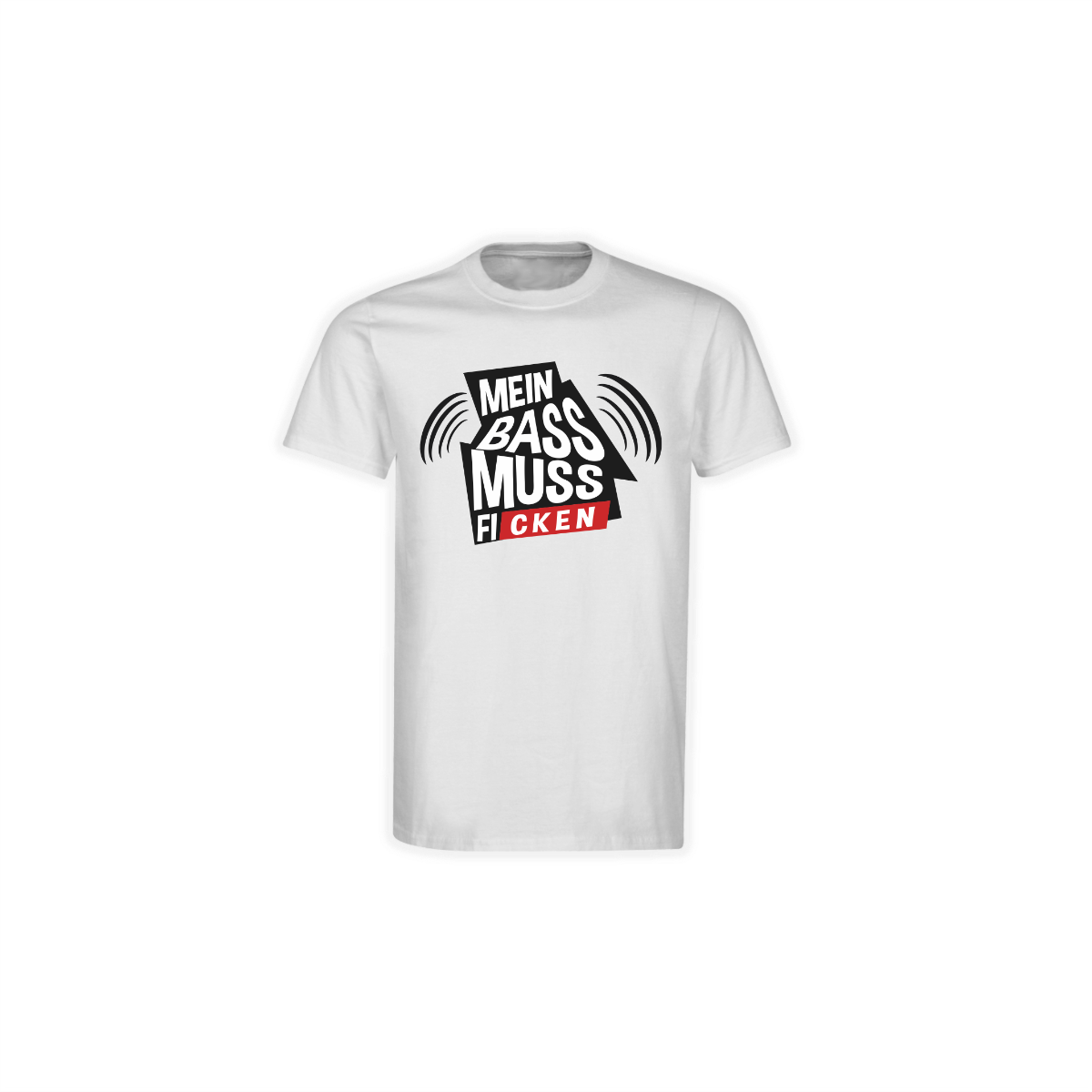 T-Shirt "DER BASS MUSS F****" weiß