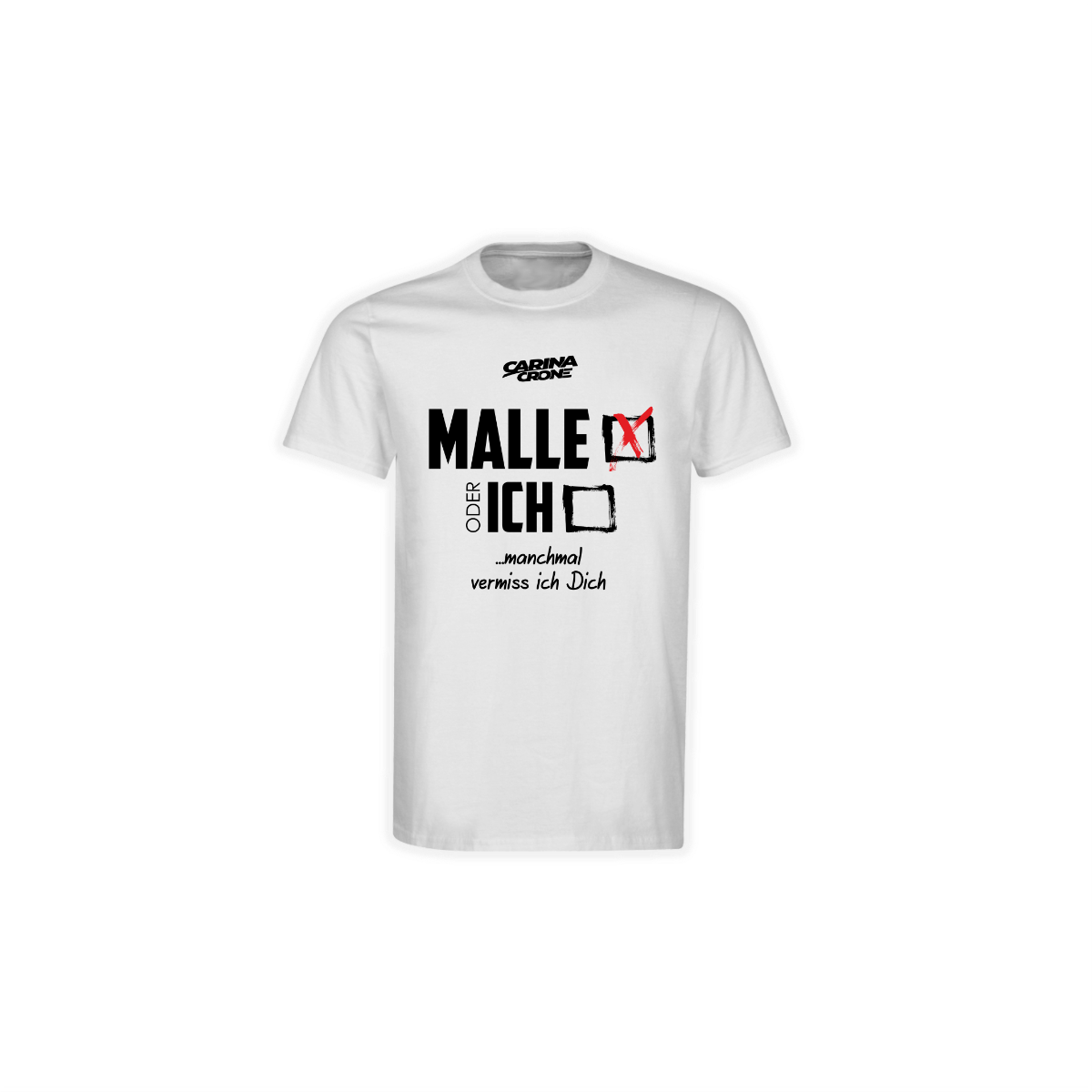 T-Shirt "MALLE ODER ICH" weiß