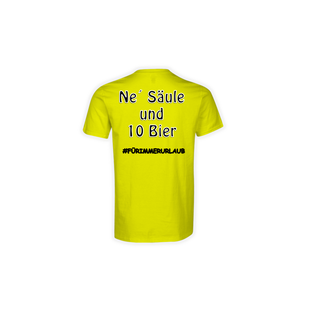 T-Shirt "NE' SÄULE UND 10 BIER" gelb