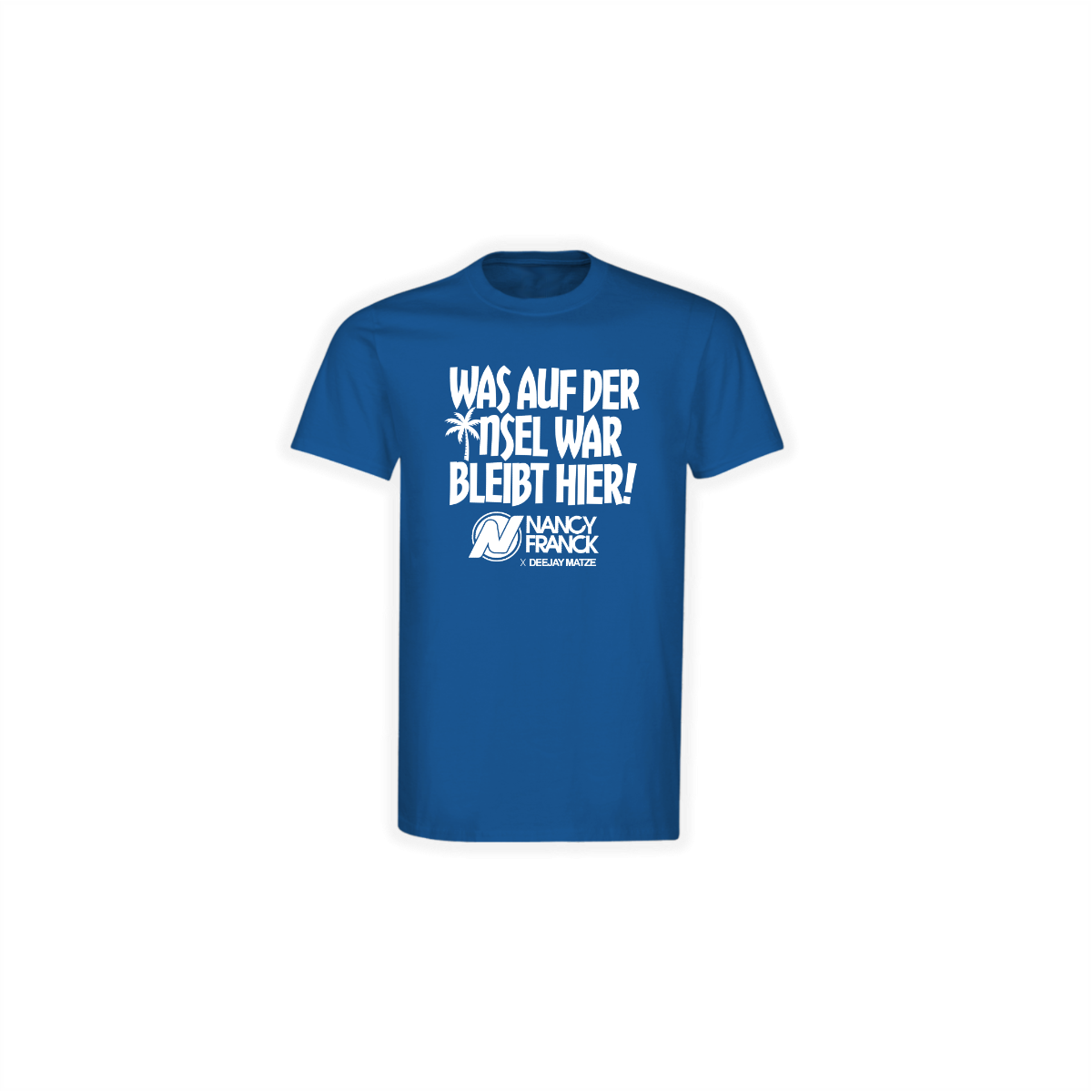 T-Shirt "WAS AUF DER INSEL WAR BLEIBT HIER!" blau
