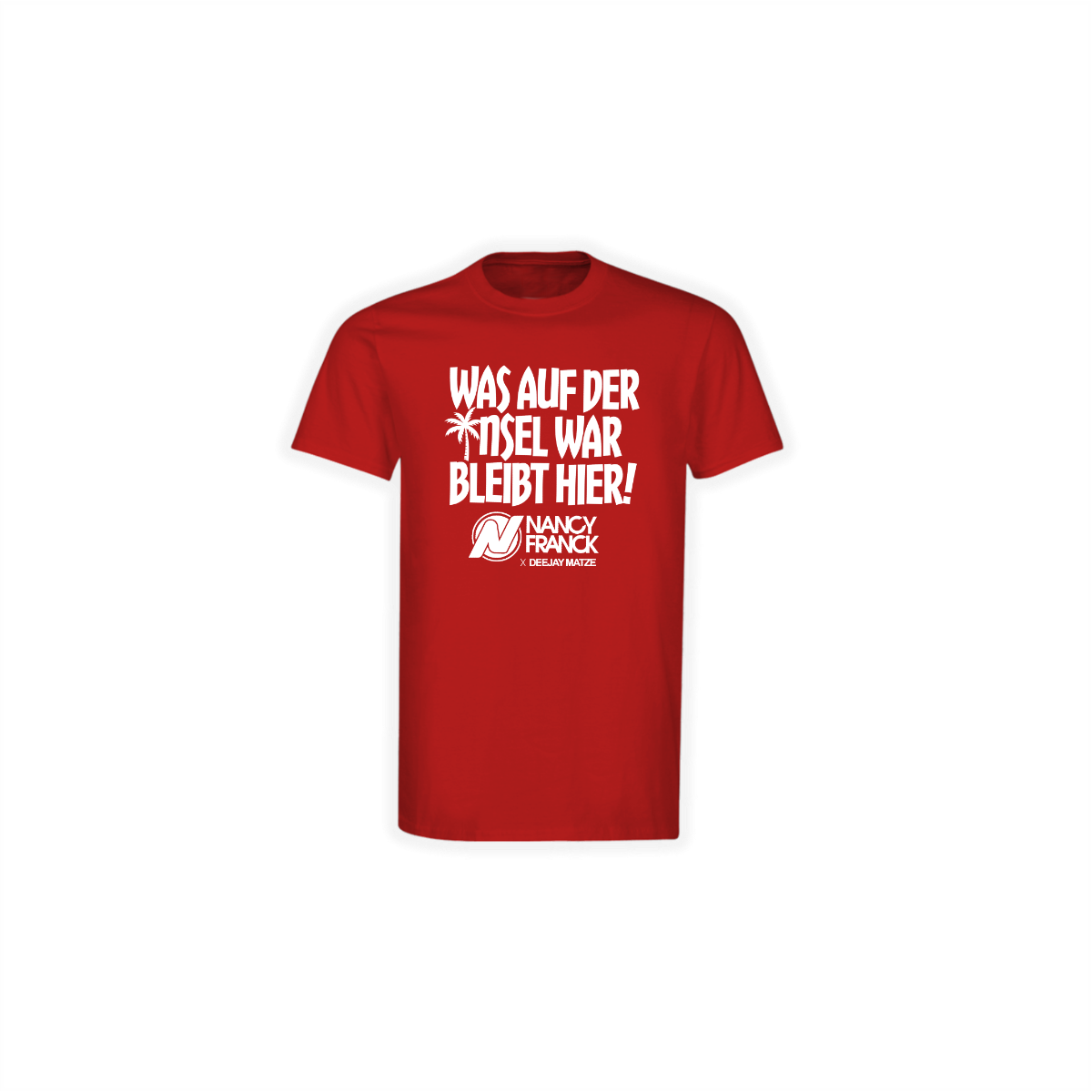 T-Shirt "WAS AUF DER INSEL WAR BLEIBT HIER!" rot