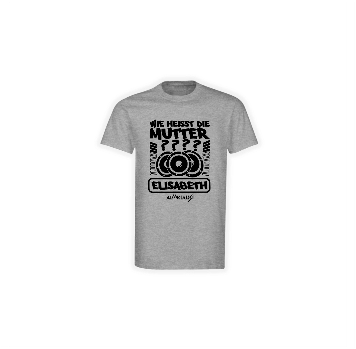 T-Shirt "WIE HEIßT DIE MUTTER?" grau