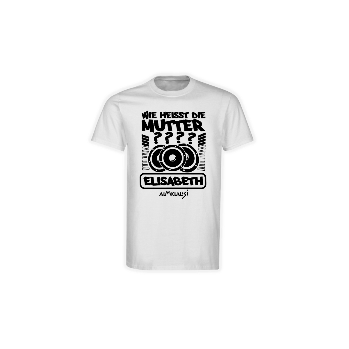 T-Shirt "WIE HEIßT DIE MUTTER?" weiß